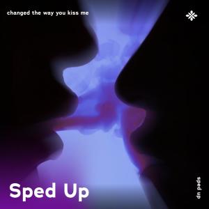 Album changed the way you kiss me - sped up + reverb oleh pearl