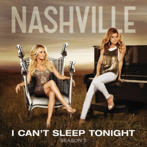 อัลบัม I Can't Sleep Tonight ศิลปิน Nashville Cast