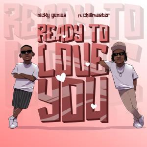 收聽Nicky Genius的Ready To Love You (feat. Chillmaster Music)歌詞歌曲