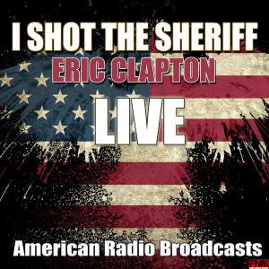 Listen to I Shot The Sheriff (Live) song with lyrics from Eric Clapton