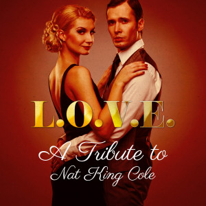 Ameritz Tribute Club的專輯L-O-V-E: A Tribute to Nat "King" Cole