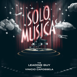 Listen to Solo Musica (feat. Vinicio Capossela) (Explicit) song with lyrics from The Leading Guy