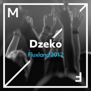 收聽Dzeko的Fluxland 2017歌詞歌曲