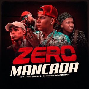 Listen to Zero Mancada (Explicit) song with lyrics from Mc Leh