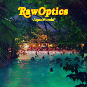 Raw Optics的專輯Aqua Mundo (Explicit)