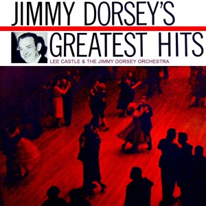Lee Castle的專輯Jimmy Dorsey's Greatest Hits