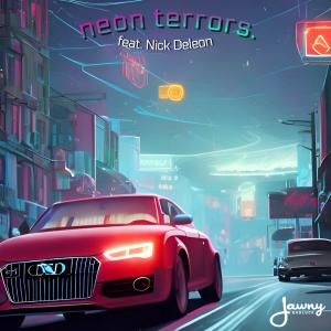 ดาวน์โหลดและฟังเพลง neon terrors. (feat. Nick D) (Explicit) พร้อมเนื้อเพลงจาก Jawny BadLuck