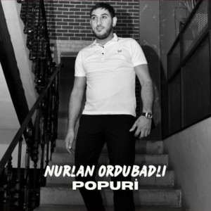 收聽Nurlan Ordubadlı的Popuri歌詞歌曲