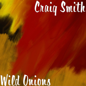 Album Wild Onions from Craig Smith