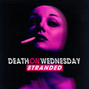 Death On Wednesday的專輯Stranded