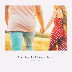 อัลบัม The Day I Held Your Hand ศิลปิน Seong Sia