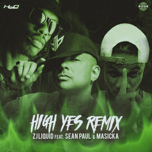 ดาวน์โหลดและฟังเพลง High Yes (Remix) พร้อมเนื้อเพลงจาก ZJ Liquid