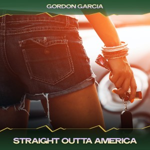 Listen to Straight Outta America (Dreams Mix, 24 Bit Remastered) song with lyrics from Gordon Garcia