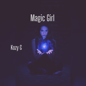 Listen to Magic Girl (Explicit) song with lyrics from Kozy G