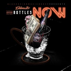 收聽Eddmaster的Bottles Now (Explicit)歌詞歌曲