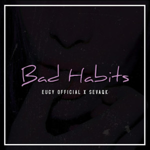 Album Bad Habits from Sevaqk