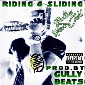 收聽Reckless White Child的Riding & Sliding (Explicit)歌詞歌曲