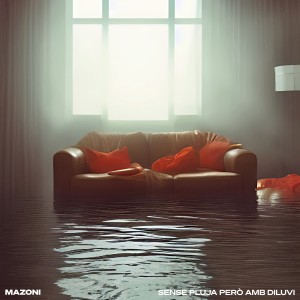 Mazoni的專輯Sense pluja però amb diluvi