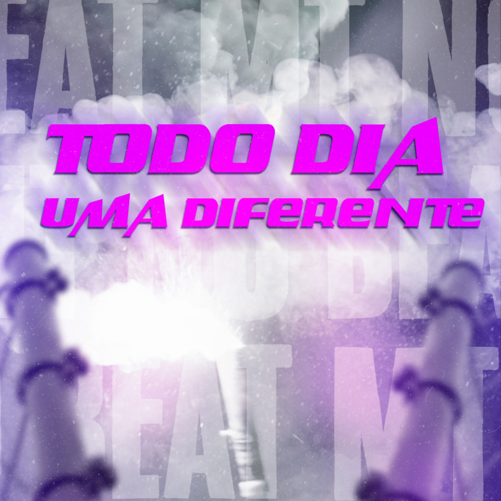 Todo Dia Uma Diferente (Explicit)