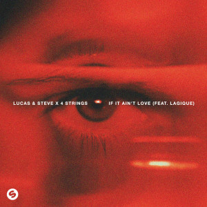 Lucas & Steve的專輯If It Ain't Love (feat. Lagique)