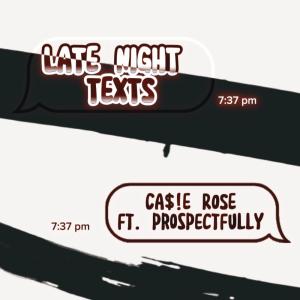 收聽CA$!E ROSE的LATE NIGHT TEXTS (feat. Prospectfully)歌詞歌曲