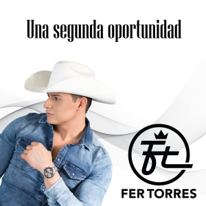 ดาวน์โหลดและฟังเพลง Una Segunda Oportunidad พร้อมเนื้อเพลงจาก Fer Torres