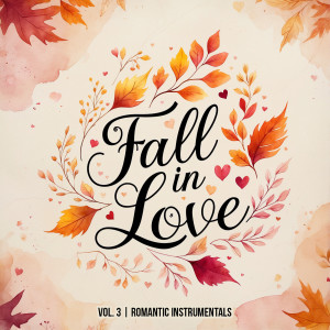 群星的专辑Fall in Love, Vol. 3 (Romantic Instrumentals)