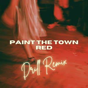 收聽Drill Remix Guys的Paint The Town Red (Drill Remix|Explicit)歌詞歌曲