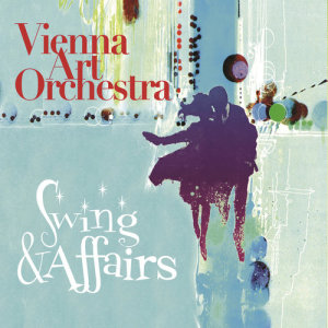 อัลบัม Swing & Affairs ศิลปิน Vienna Art Orchestra