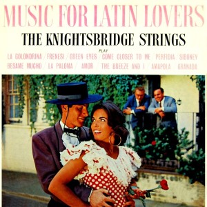 The Knightsbridge Strings的專輯Music For Latin Lovers