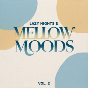 Album Lazy Nights & Mellow Moods, Vol. 2 from 