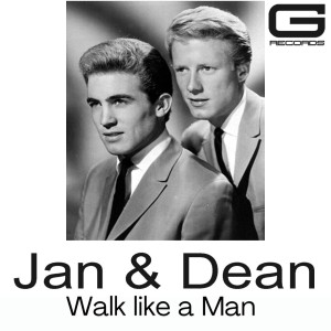 收听Jan & Dean的Jan & Dean Walk Like A Man歌词歌曲