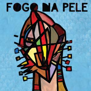 อัลบัม Fogo Na Pele ศิลปิน Cascabulho
