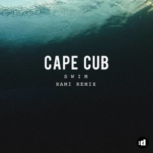 ดาวน์โหลดและฟังเพลง Swim (offrami Remix) พร้อมเนื้อเพลงจาก Cape Cub