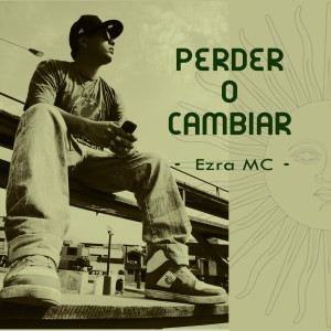 Album Perder O Cambiar from Ezra MC