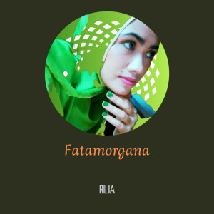 ดาวน์โหลดและฟังเพลง Fatamorgana พร้อมเนื้อเพลงจาก Rilia