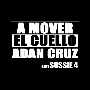 Sussie 4的專輯A Mover el Cuello (Explicit)