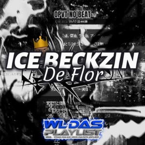 ดาวน์โหลดและฟังเพลง Ice Beckzin de Flor (Arrochadeira) พร้อมเนื้อเพลงจาก WL DAS PLAYLIST