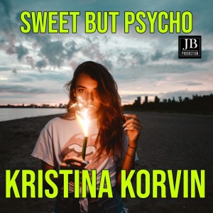 收聽Kristina Korvin的Sweet But Psycho歌詞歌曲