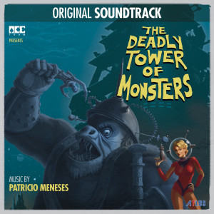Patricio Meneses的專輯The Deadly Tower of Monsters (Original Soundtrack)