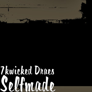 Album Selfmade (Explicit) from 7kwicked Draes