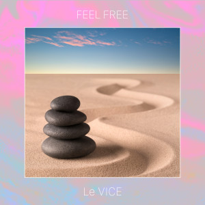 收聽Le VICE的Feel Free (Explicit)歌詞歌曲