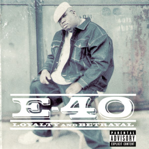 收聽E-40的Loyalty And Betrayal (Explicit)歌詞歌曲