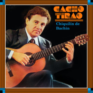 收聽Cacho Tirao的Chiquilín de Bachín歌詞歌曲