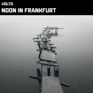 Listen to Noon In Frankfurt song with lyrics from Volto