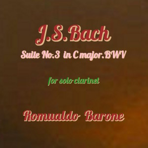 Album Bach: Suite No 3 in C Major, BWV 1009 for Solo Clarinet from Romualdo Barone