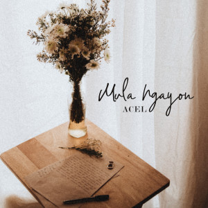 ดาวน์โหลดและฟังเพลง Mula Ngayon พร้อมเนื้อเพลงจาก Acel