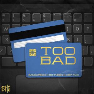 bandupsick的專輯Too Bad (Explicit)