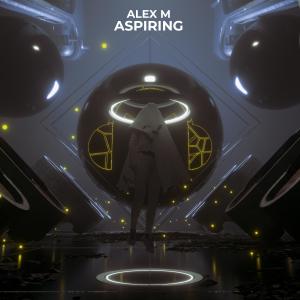 Listen to Aspiring song with lyrics from Alex M