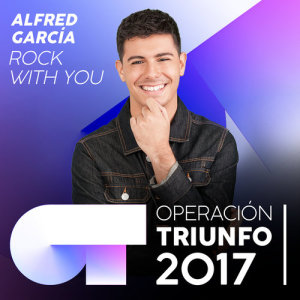 ดาวน์โหลดและฟังเพลง Rock With You (Operación Triunfo 2017) พร้อมเนื้อเพลงจาก Alfred Garcia